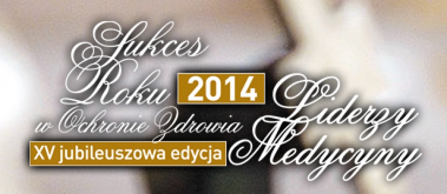 Honorowy patronat konkursu Sukces Roku Liderzy Medycyny 2014